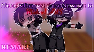 Michael afton past classmates react to his AUs | REMAKE | Original |