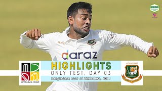Zimbabwe vs Bangladesh Highlights || Only Test || Day 3 