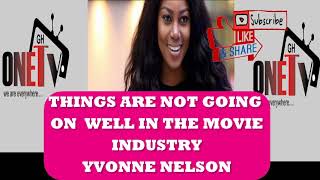 Yvonne Nelson On Ghana Movie Industry