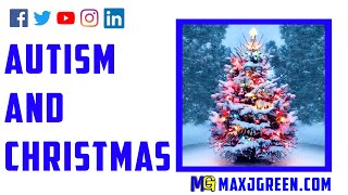 Autism and Christmas! | MaxiAspie