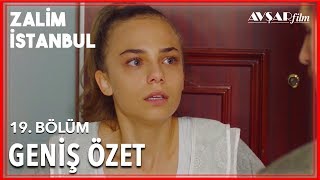 Zalim İstanbul 19. Bölüm Geniş Özet