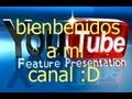 Bienvenidos a mi Canal de Youtube