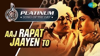 Platinum Song Of The Day Aaj Rapat Jaayen 21st February R J Ruchi Platinum Song Of The Day Aaj Rapat Jaayen 21st February R J Ruchi