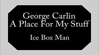 Watch George Carlin Ice Box Man video
