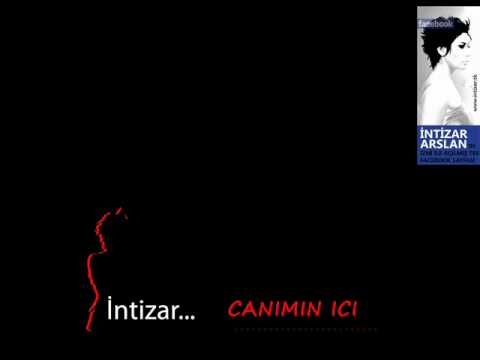 INTIZAR CANIMIN ICI Video Klibi INTIZAR CANIMIN ICI Video Klibi