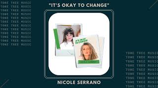 Watch Nicole Serrano Its Okay To Change video