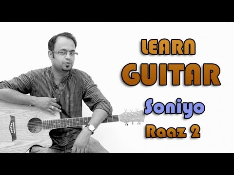Soniyo O Soniyo Guitar Lesson - Raaz 2 - Sonu Nigam