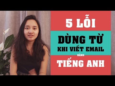 5 Lỗi Dùng Từ Thường Gặp Khi Viết Email Bằng Tiếng Anh