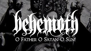 Behemoth - O Father O Satan O Sun!