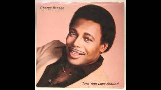 George Benson Turn Your Love Around George Benson Turn Your Love Around