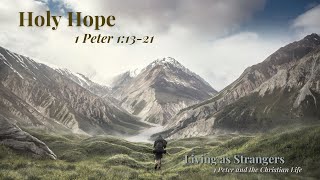 SBBC Sunday Service | 10 July 2022 | Holy Hope - 1 Peter 1:13-21