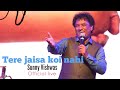 Tere jaisa koi nahi | Sunny Vishwas | Official live | Pune