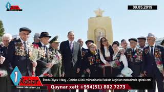 İlham Əliyev 9 May - Qələbə Günü Münasibətilə Bakıda Keçirilən Mərasimdə Iştirak Etdi