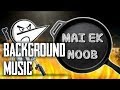 Mai ek noob | Background music | Angry prash