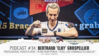 Podcast #34: Bertrand 'ElkY' Grospellier / Team partypoker / Live Poker Earnings of $13,958,247