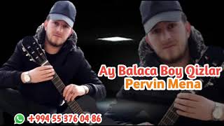 Pervin Mena - Ay Balaca Boy Qizlar 2023 (Haminin Tik Tokda Axtardiqi Mahni)