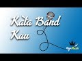 Kata Band - Kau (Raja Musik) download mp3 dan video Kata Band - Kau (Raja Musik)