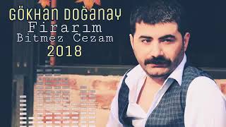 Gökhan doganay firarim bitmez cezam 2018 yeni