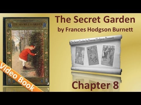 Chapter 08 - The Secret Garden by Frances Hodgson Burnett
