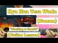 Kya Hua Tera Wada - Sanam | Guitar Lesson | Plucking & Chords | (Strumming)