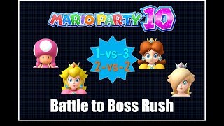 Battle Break 5: Mario Party 10 Battle To Boss Rush- Toadette Team Part 2- 1-vs-3/ 2-vs-2 Minigames