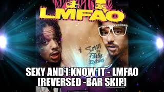 Y And I Know It - Lmfao Reversed -Bar Skip
