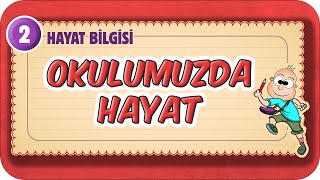Okulumuzda Hayat 2.Sınıf Hayat Bilgisi