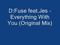 D Fuse faet. Jes - Everything With You (Original Mix)