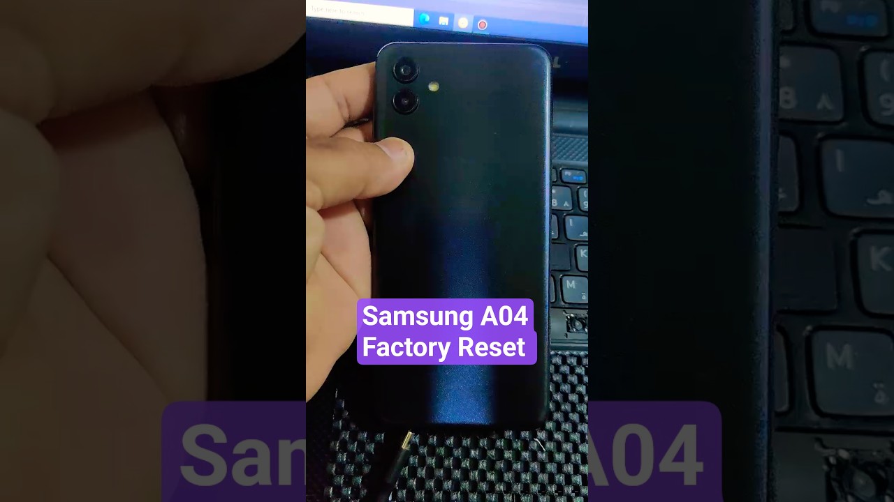 Samsung A04 Factory Reset Samsung A04 Factory Reset