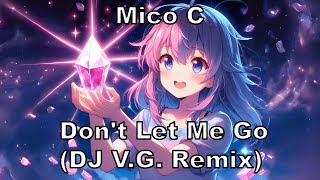 Mico C - Dont Let Me Go Dj V.g. Remix