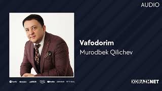Murodbek Qilichev - Vafodorim | Муродбек Киличев - Вафодорим (Audio)