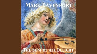 Watch Mark Davenport The Sum Of All Delight video