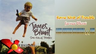 Watch James Blunt Some Kind Of Trouble video