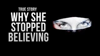 Why She Stopped Believing - True Story - TheMercifulServant