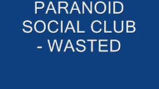 Watch Paranoid Social Club Wasted video