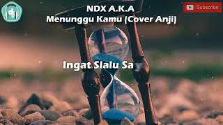 menunggu kamu ndx aka