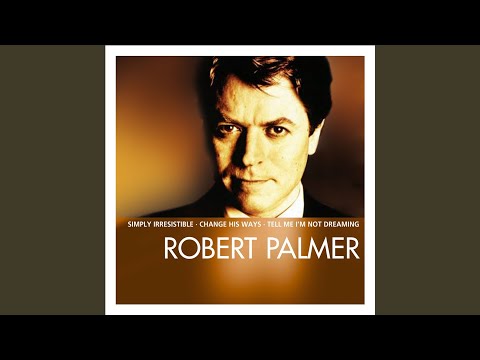 Robert Palmer - Change His Ways