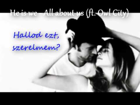 He Is We - All about us ft. Owl City ( magyarul )