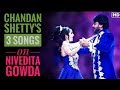 Chandan shetty's 3 songs on NIVEDITA GOWDA || chandan || 🔥🔥IOE🔥🔥