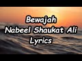 BEWAJAH | Nabeel Shaukat Ali | Lyrical valley