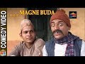 Best of magne Buda | Kedar Ghimire Comedy | Bandre,Muiya, Gauthali