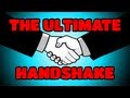 Ultimate Handshake!