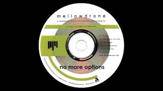 Watch Mellowdrone No More Options video