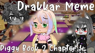 Drakkar Meme Piggy Book 2 Chapter 4