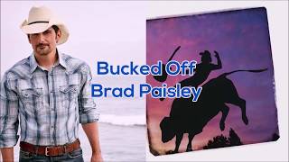 Brad Paisley Bucked Off Brad Paisley Bucked Off