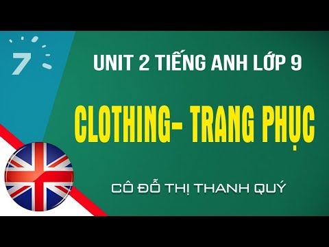 Unit 2 Tiếng Anh lớp 9: Clothing - Trang phục |HỌC247