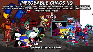 Improbable Chaos Hq [Expurgation, Ballistic, Little Man 2... & More?] | Mashup By Heckinlebork