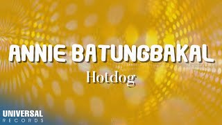 Watch Hotdog Annie Batungbakal video