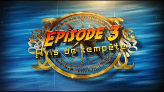 Episode 3 - Avis de tempête