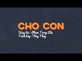 Cho Con (Thu thanh sau 1975) | Official Lyric Video by Hà Nội Vi Vu